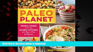 Buy books  Paleo Planet: Primal Foods from The Global Kitchen, with More Than 125 Recipes online