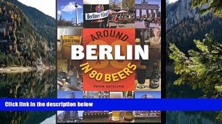 Big Sales  Around Berlin in 80 Beers (Around the World in 80 Beers)  READ PDF Online Ebooks