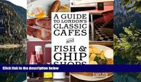 Big Sales  A Guide to London s Classic Cafes and Fish and Chip Shops  Premium Ebooks Best Seller