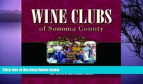 Buy NOW  Wine Clubs of Sonoma County: A Guide to the Pleasures and Perks of Belonging  Premium