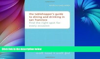 Deals in Books  The Tablehopper s Guide to Dining and Drinking in San Francisco: Find the Right