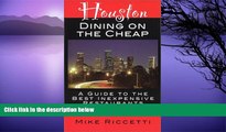 Big Sales  Houston Dining on the Cheap - A Guide to the Best Inexpensive Restaurants in Houston -