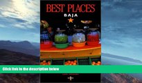 Deals in Books  Best Places Baja: The Best Restaurants, Lodgings, and Outdoor Adventure  Premium