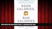 Read book  Good Calories, Bad Calories: Fats, Carbs, and the Controversial Science of Diet and