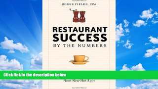 Big Sales  Restaurant Success by the Numbers: A Money-Guy s Guide to Opening the Next Hot Spot by