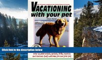 Buy NOW  Vacationing with Your Pet (Vacationing with Your Pet: Eileen s Directory of Pet-Friendly