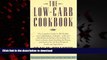 Buy book  Low-Carb Cookbook, The: The Complete Guide to the Healthy Low Carbohydrate