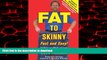 Buy book  FAT TO SKINNY Fast and Easy! Revised and Expanded with Over 200 Recipes: Eat Great, Lose