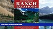 Deals in Books  Gene Kilgore s Ranch Vacations: The Leading Guide to Guest and Resort, Fly-Fishing