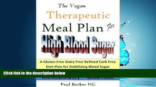 READ book  The Vegan Therapeutic Meal Plan for High Blood Sugar: A Gluten Free, Dairy Free,