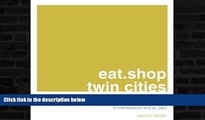 Buy NOW  eat.shop twin cities: A Curated Guide of Inspired and Unique Locally Owned Eating and