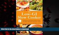 Buy book  The Low GI Slow Cooker: Delicious and Easy Dishes Made Healthy with the Glycemic Index