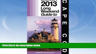 Deals in Books  Delaplaine s 2013 Long Weekend Guide to Cape Cod (Long Weekend Guides)  Premium