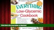 Read books  The Everything Low-Glycemic Cookbook: Includes Apple Oatmeal Breakfast Bars, Parmesan