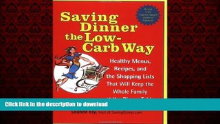 Best book  Saving Dinner the Low-Carb Way: Healthy Menus, Recipes, and the Shopping Lists That