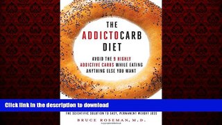Read books  The Addictocarb Diet: Avoid the 9 Highly Addictive Carbs While Eating Anything Else