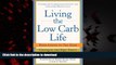 liberty books  Living the Low-Carb Life: From Atkins to the Zone Choosing the Diet That s Right