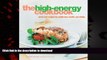 Buy books  The High-Energy Cookbook: Good-Carb Recipes for Weight Loss, Health, and Vitality
