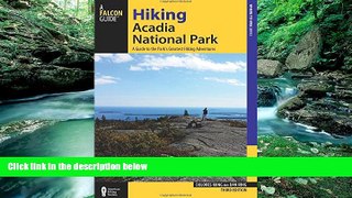Buy NOW  Hiking Acadia National Park: A Guide To The Park s Greatest Hiking Adventures (Regional
