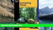 Buy NOW  Camping Texas: A Comprehensive Guide To More Than 200 Campgrounds (State Camping Series)
