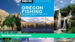 Big Sales  Moon Oregon Fishing: The Complete Guide to Fishing Lakes, Rivers, Streams, and the