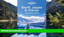 Big Sales  Lonely Planet Banff, Jasper and Glacier National Parks (Travel Guide)  Premium Ebooks
