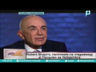 Robert Shapiro, naniniwala na magwawagi si Pacquiao sa Nobyembre