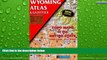 Deals in Books  Wyoming Atlas   Gazetteer  Premium Ebooks Online Ebooks