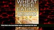 liberty books  Wheat Free Eating: Lose Weight, Increase Energy, and Improve Digestive Function