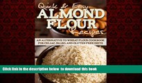 liberty book  Almond Flour Recipes: An Alternative to Wheat Flour Cookbook for Celiac, Paleo, and