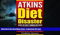 Best books  ATKINS: Atkins Diet Disaster: Avoid The Most Common Mistakes - Includes Secrets for