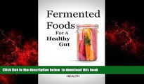 GET PDFbook  Fermented Foods for a Healthy Gut: 9 Traditional Fermented Foods that Boost Digestive
