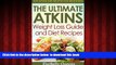 Best books  The Ultimate Atkins Weight Loss Guide and Diet Recipes: Top Atkins Diet Recipes for