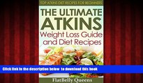 Best books  The Ultimate Atkins Weight Loss Guide and Diet Recipes: Top Atkins Diet Recipes for