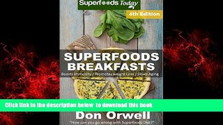 Best book  Superfoods Breakfasts: Over 70 Quick   Easy Gluten Free Low Cholesterol Whole Foods