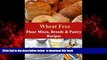 liberty books  Wheat Free Flour Mixes, Breads and Pastry Recipes (How To Be Wheat Free Book 2)