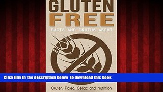 liberty books  Gluten Free: Facts and Truths About: Gluten, Paleo, Celiac and Nutrition