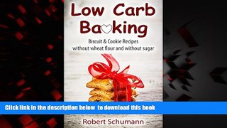 Best books  Low Carb Baking: Biscuit   Cookie Recipes without wheat flour and without sugar online