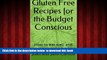 Best books  Gluten Free Recipes for the Budget Conscious: How to eat well and not break the bank!