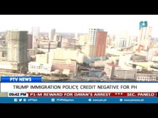 Trump Immigration Policy, credit negative for PH