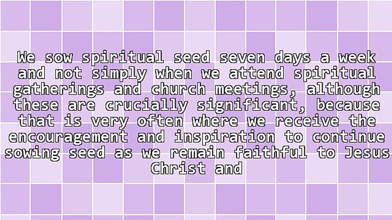 As We Sow Good Seed in the Name of Jesus Christ, Pray for a Strong Spiritual Transformation!