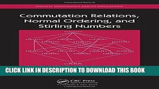 Read Now Commutation Relations, Normal Ordering, and Stirling Numbers (Discrete Mathematics and