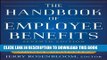 Ebook The Handbook of Employee Benefits: Health and Group Benefits 7/E Free Read
