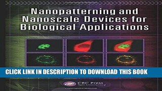 Read Now Nanopatterning and Nanoscale Devices for Biological Applications (Devices, Circuits, and