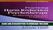 Read Now Practicing Harm Reduction Psychotherapy, Second Edition: An Alternative Approach to