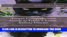 Read Now Tanya s Comprehensive Guide to Feline Chronic Kidney Disease: Everything You Need to Know