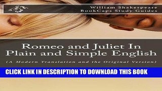 Read Now Romeo and Juliet In Plain and Simple English: (A Modern Translation and the Original