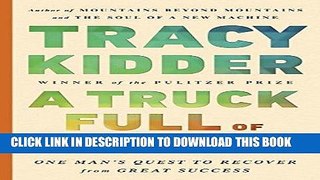 Best Seller A Truck Full of Money: One Man s Quest to Recover from Great Success Free Read