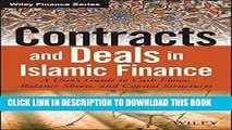 Best Seller Contracts and Deals in Islamic Finance: A User?s Guide to Cash Flows, Balance Sheets,