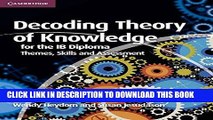 Best Seller Decoding Theory of Knowledge for the IB Diploma: Themes, Skills and Assessment Free Read